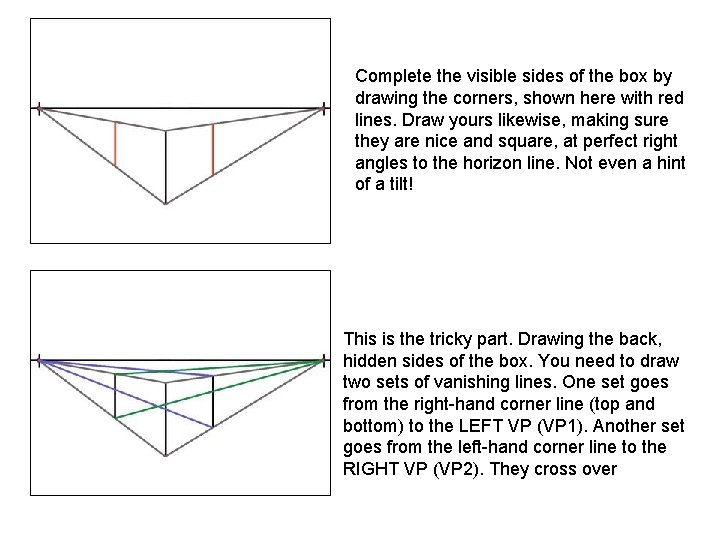 Complete the visible sides of the box by drawing the corners, shown here with