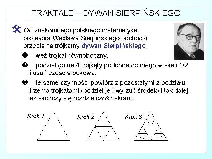 FRAKTALE – DYWAN SIERPIŃSKIEGO @ Od znakomitego polskiego matematyka, profesora Wacława Sierpińskiego pochodzi przepis