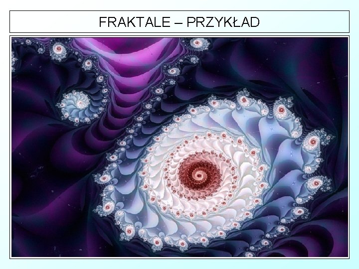 FRAKTALE – PRZYKŁAD 