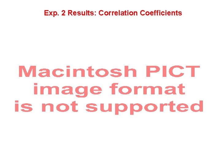 Exp. 2 Results: Correlation Coefficients 