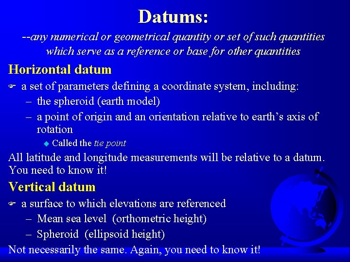 Datums: --any numerical or geometrical quantity or set of such quantities which serve as