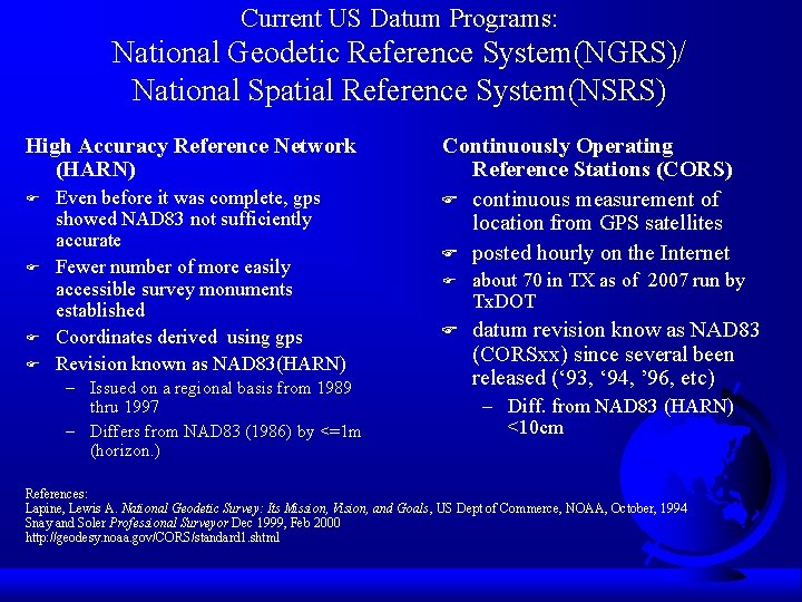 Current US Datum Programs: National Geodetic Reference System(NGRS)/ National Spatial Reference System(NSRS) High Accuracy