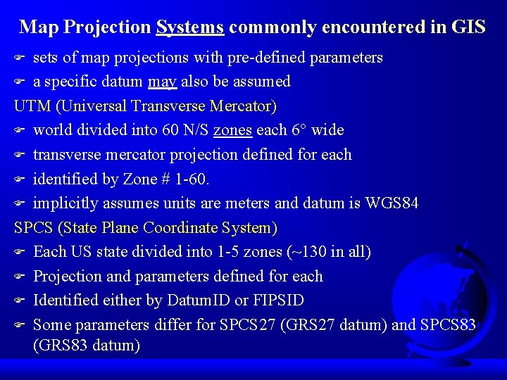 Map Projection Systems commonly encountered in GIS sets of map projections with pre-defined parameters