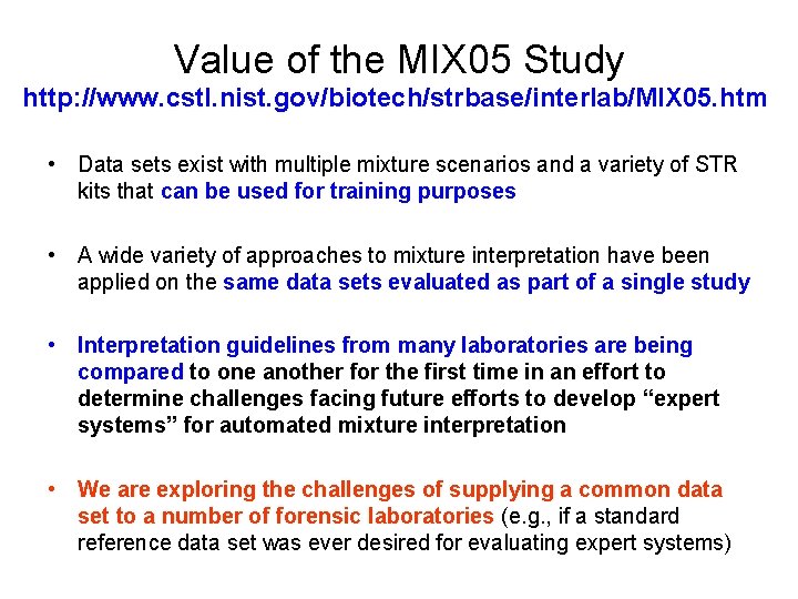Value of the MIX 05 Study http: //www. cstl. nist. gov/biotech/strbase/interlab/MIX 05. htm •