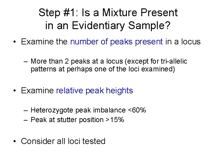 Step #1: Is a Mixture Present in an Evidentiary Sample? • Examine the number