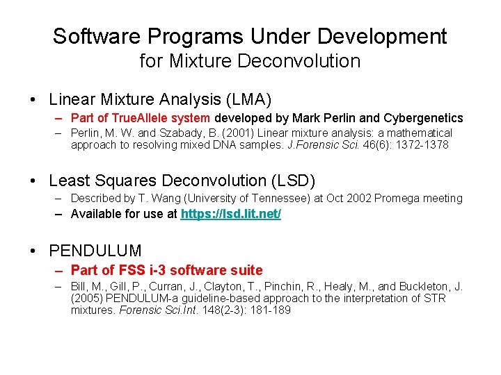Software Programs Under Development for Mixture Deconvolution • Linear Mixture Analysis (LMA) – Part