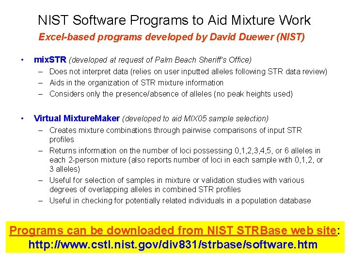NIST Software Programs to Aid Mixture Work Excel-based programs developed by David Duewer (NIST)