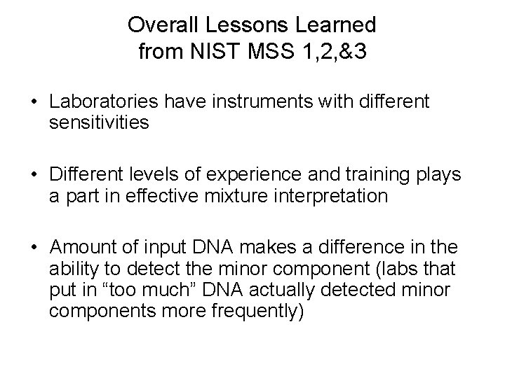 Overall Lessons Learned from NIST MSS 1, 2, &3 • Laboratories have instruments with