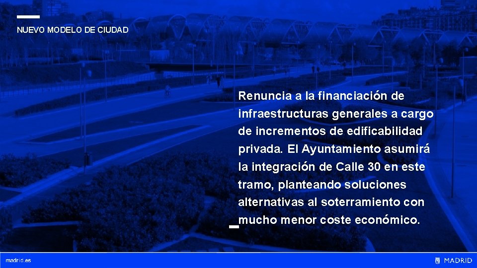 NUEVO MODELO DE CIUDAD Renuncia a la financiación de infraestructuras generales a cargo de