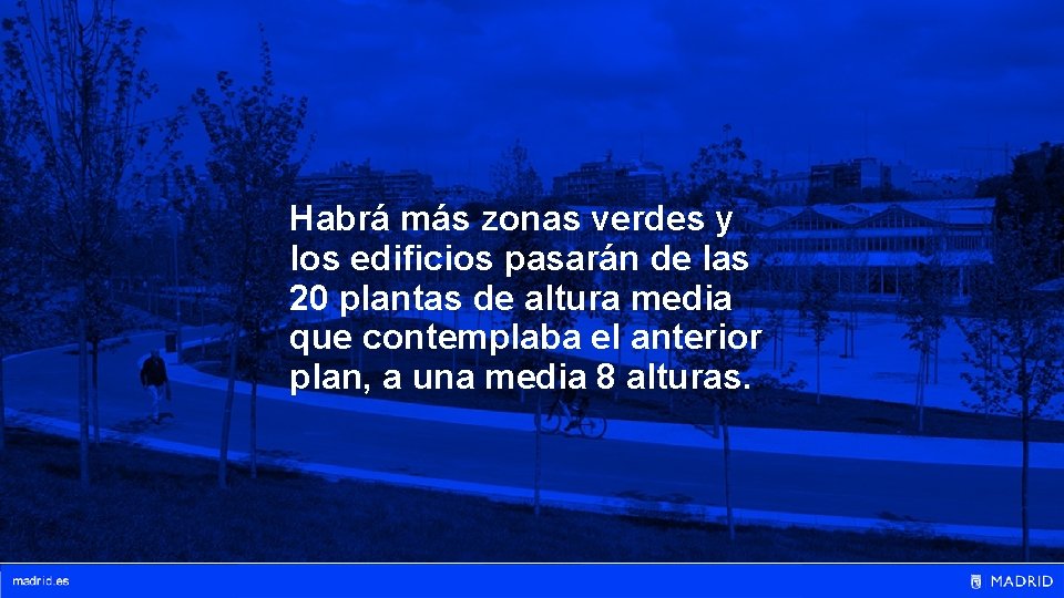 Habrá más zonas verdes y los edificios pasarán de las 20 plantas de altura