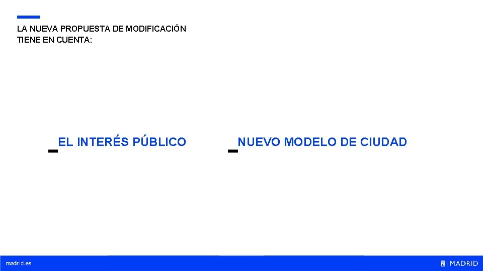 LA NUEVA PROPUESTA DE MODIFICACIÓN TIENE EN CUENTA: EL INTERÉS PÚBLICO NUEVO MODELO DE