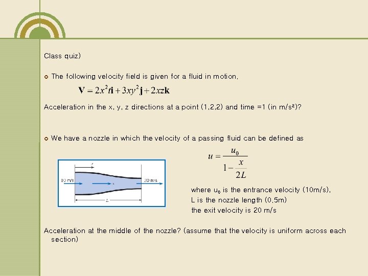 Class quiz) ¢ The following velocity field is given for a fluid in motion.