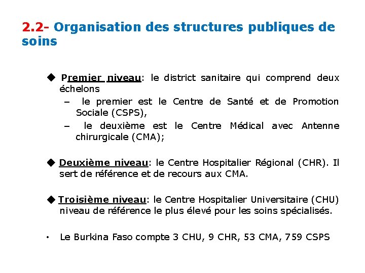 2. 2 - Organisation des structures publiques de soins Premier niveau: le district sanitaire