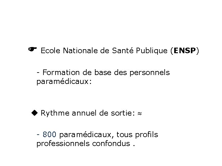  Ecole Nationale de Santé Publique (ENSP) - Formation de base des personnels paramédicaux: