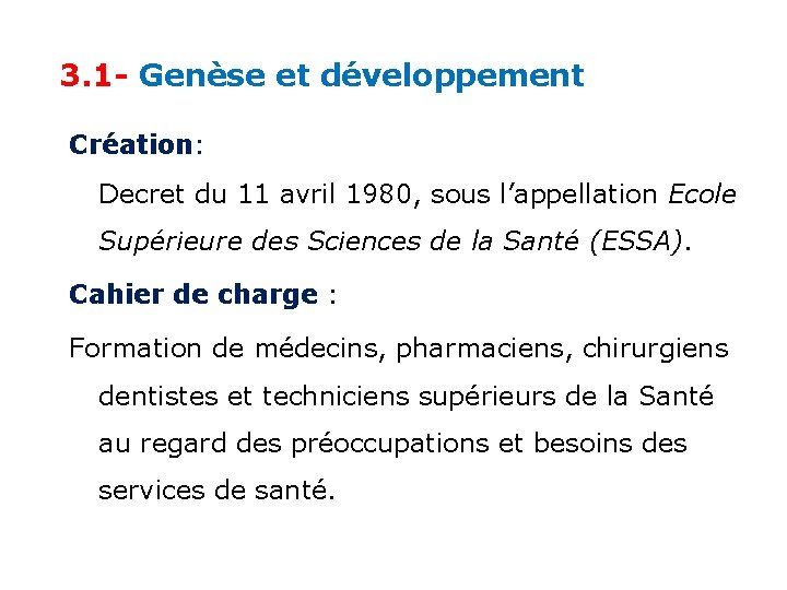  3. 1 - Genèse et développement Création: Decret du 11 avril 1980, sous