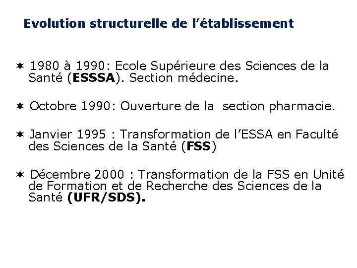 Evolution structurelle de l’établissement 1980 à 1990: Ecole Supérieure des Sciences de la Santé