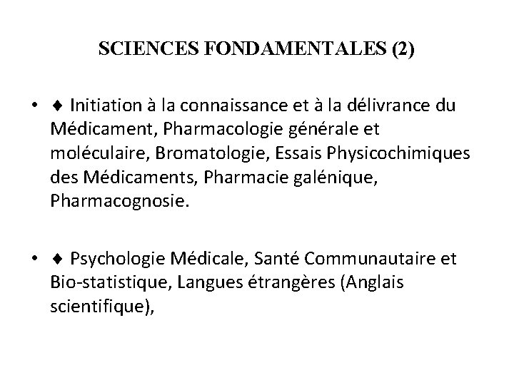 SCIENCES FONDAMENTALES (2) • Initiation à la connaissance et à la délivrance du Médicament,