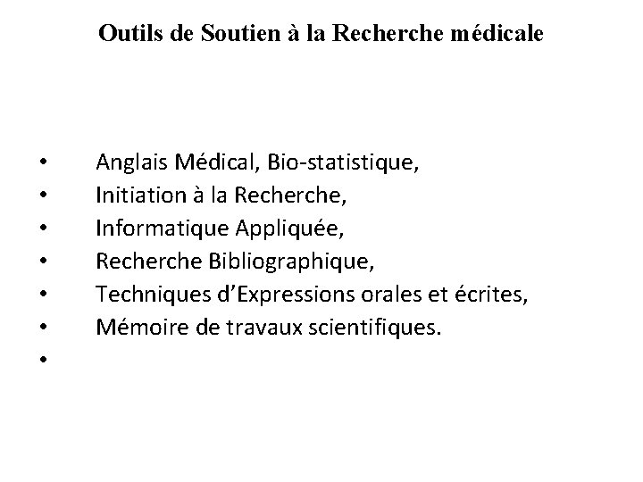 Outils de Soutien à la Recherche médicale • • Anglais Médical, Bio-statistique, Initiation à