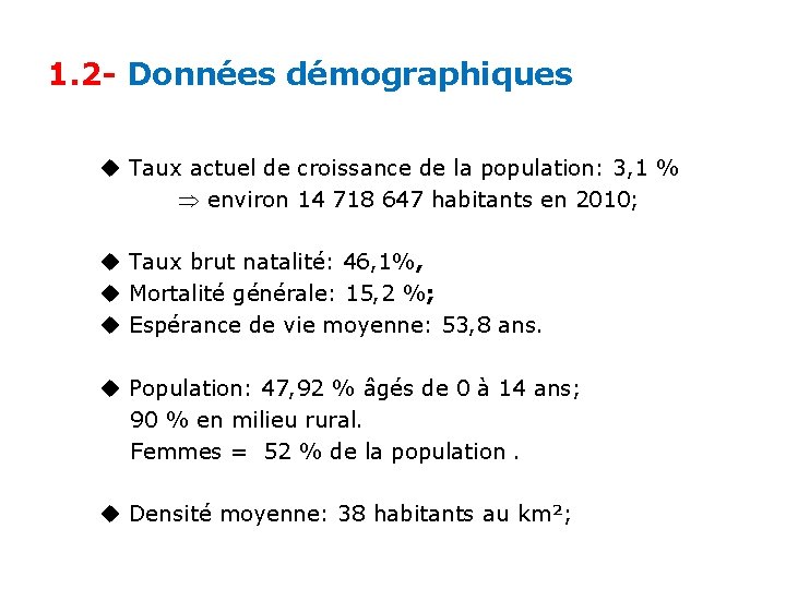 1. 2 - Données démographiques Taux actuel de croissance de la population: 3, 1