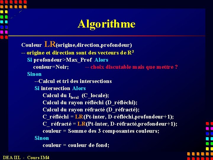 Algorithme Couleur LR(origine, direction, profondeur) -- origine et direction sont des vecteurs de R