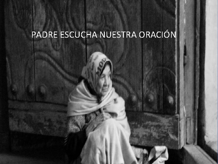 PADRE ESCUCHA ORACIÓN PADRE ESCUCHANUESTRA ORACIÓN 