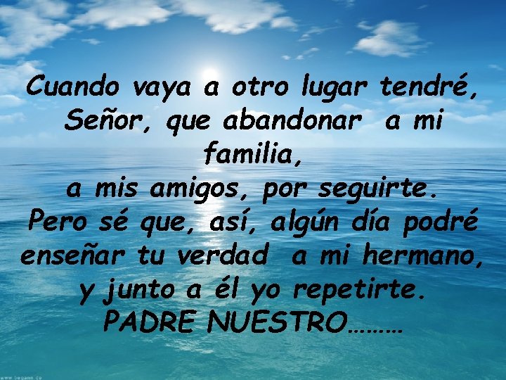 Cuando vaya a otro lugar tendré, Señor, que abandonar a mi familia, a mis