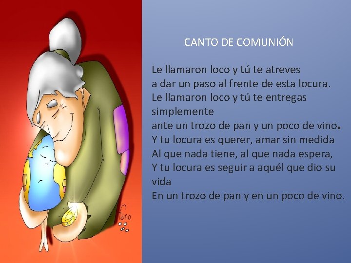 CANTO DE COMUNIÓN Le llamaron loco y tú te atreves a dar un paso