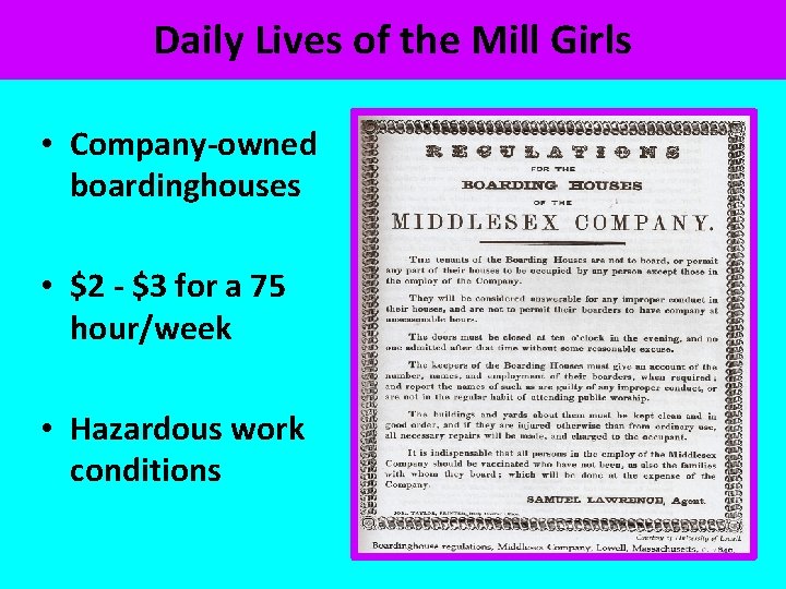 Daily Lives of the Mill Girls • Company-owned boardinghouses • $2 - $3 for
