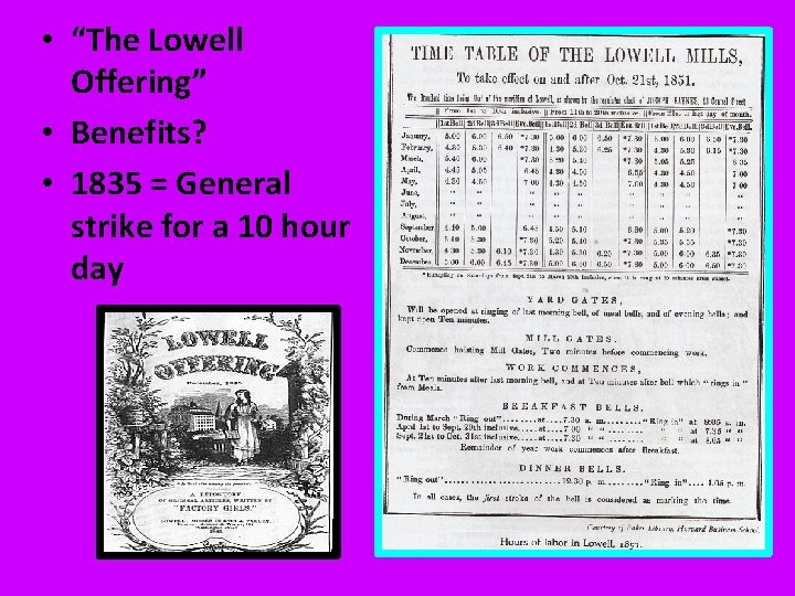  • “The Lowell Offering” • Benefits? • 1835 = General strike for a