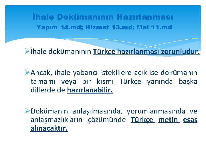 İhale Dokümanının Hazırlanması Yapım 14. md; Hizmet 13. md; Mal 11. md Øİhale dokümanının