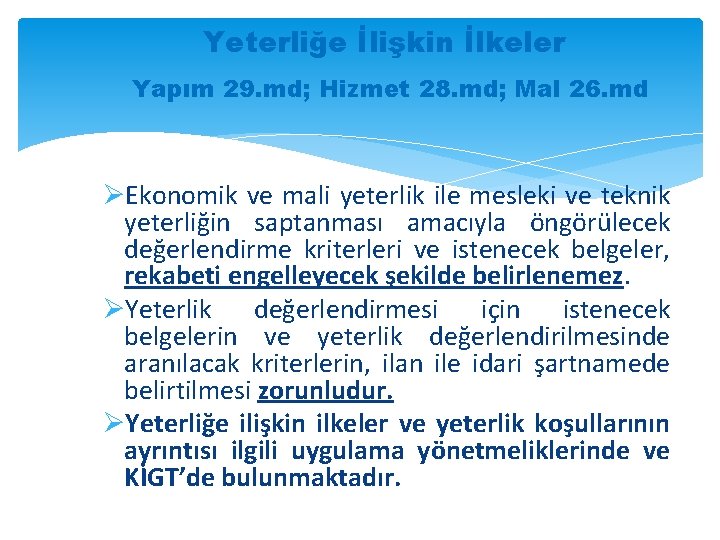 Yeterliğe İlişkin İlkeler Yapım 29. md; Hizmet 28. md; Mal 26. md ØEkonomik ve