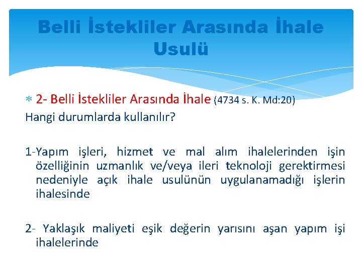 Belli İstekliler Arasında İhale Usulü 2 - Belli İstekliler Arasında İhale (4734 s. K.