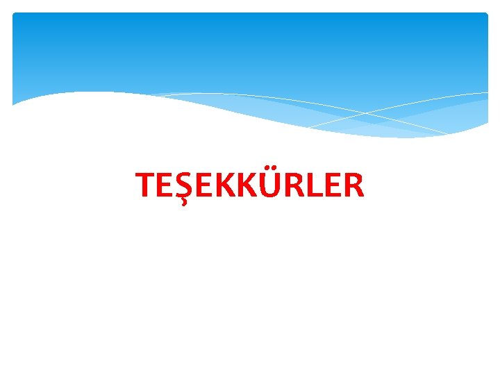 TEŞEKKÜRLER 