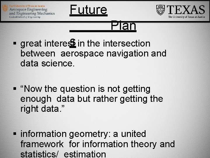 Future Plan s in the intersection great interest between aerospace navigation and data science.