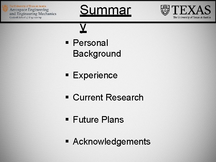 Summar y Personal Background Experience Current Research Future Plans Acknowledgements 