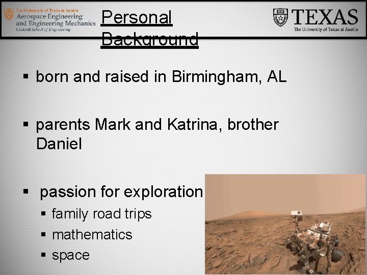 Personal Background born and raised in Birmingham, AL parents Mark and Katrina, brother Daniel