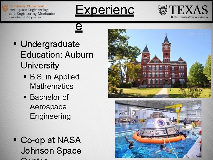 Experienc e Undergraduate Education: Auburn University B. S. in Applied Mathematics Bachelor of Aerospace