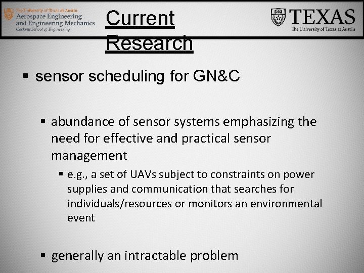 Current Research sensor scheduling for GN&C abundance of sensor systems emphasizing the need for