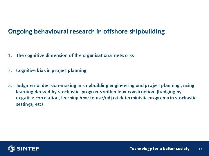 Ongoing behavioural research in offshore shipbuilding 1. The cognitive dimension of the organisational networks