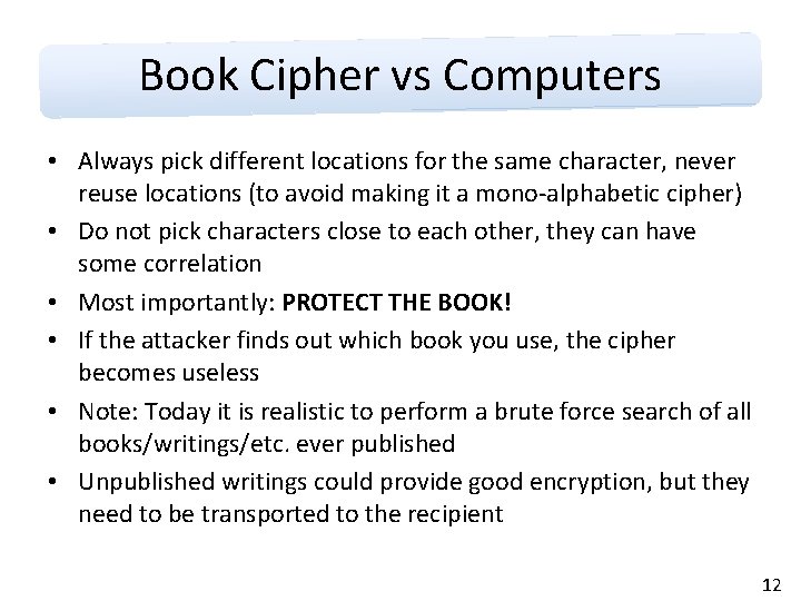 Book Cipher vs Computers • Always pick different locations for the same character, never