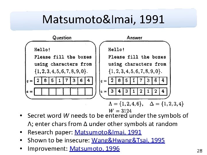 Matsumoto&Imai, 1991 • Secret word W needs to be entered under the symbols of