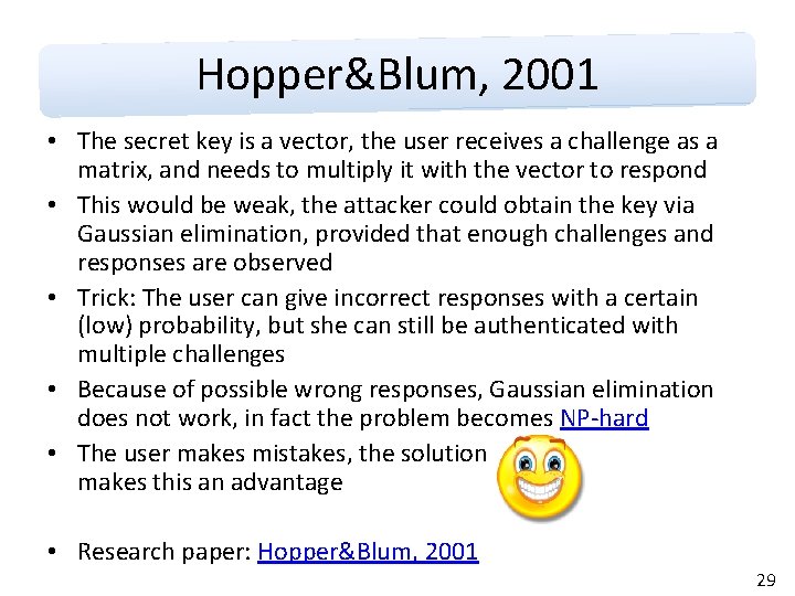 Hopper&Blum, 2001 • The secret key is a vector, the user receives a challenge