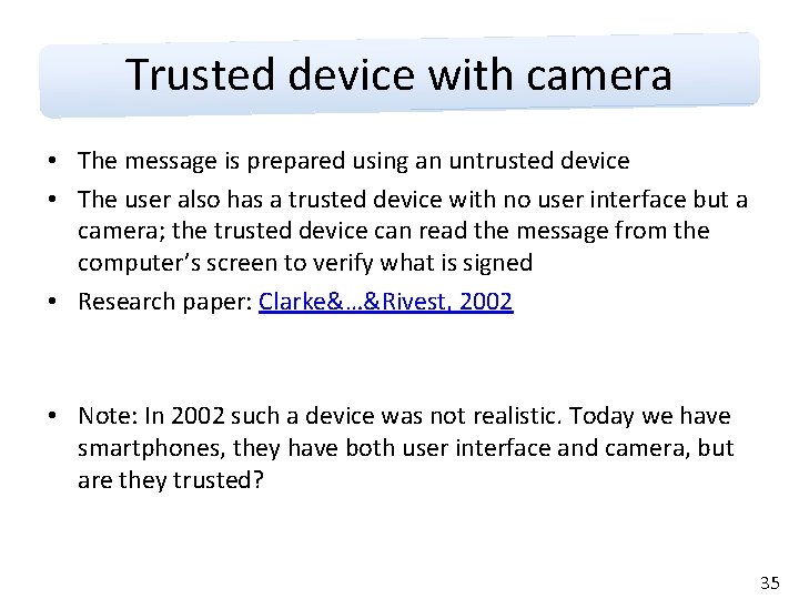 Trusted device with camera • The message is prepared using an untrusted device •