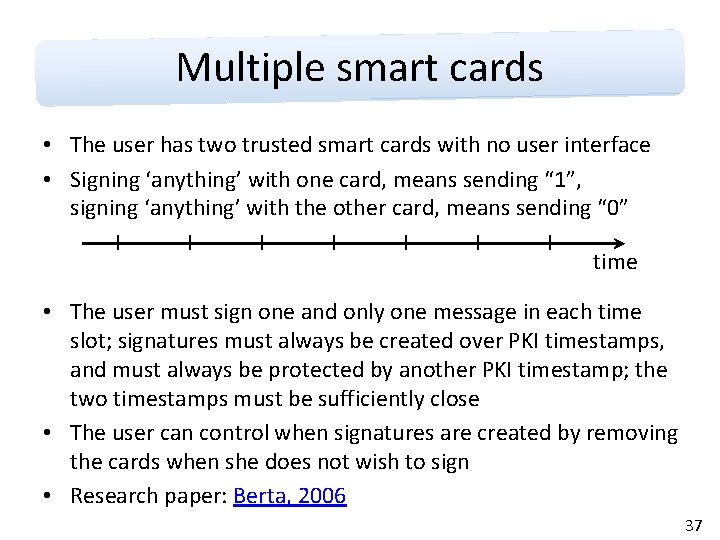 Multiple smart cards • The user has two trusted smart cards with no user