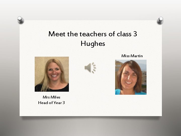 Meet the teachers of class 3 Hughes Miss Martin Mrs Miles Head of Year