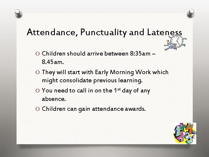 Attendance, Punctuality and Lateness O Children should arrive between 8: 35 am – 8.