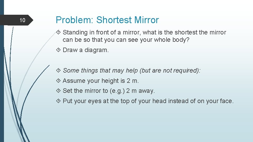 10 Problem: Shortest Mirror Standing in front of a mirror, what is the shortest 10 Problem: Shortest Mirror Standing in front of a mirror, what is the shortest