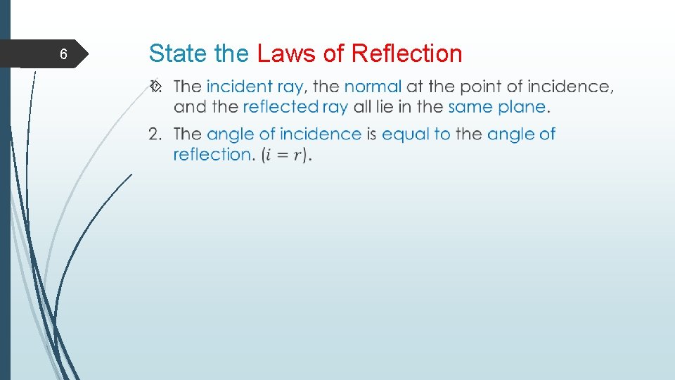 6 State the Laws of Reflection 6 State the Laws of Reflection