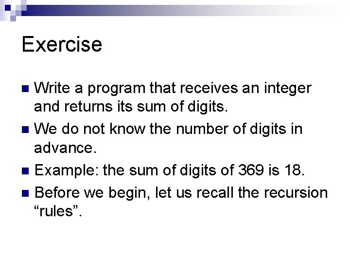 Exercise Write a program that receives an integer and returns its sum of digits.