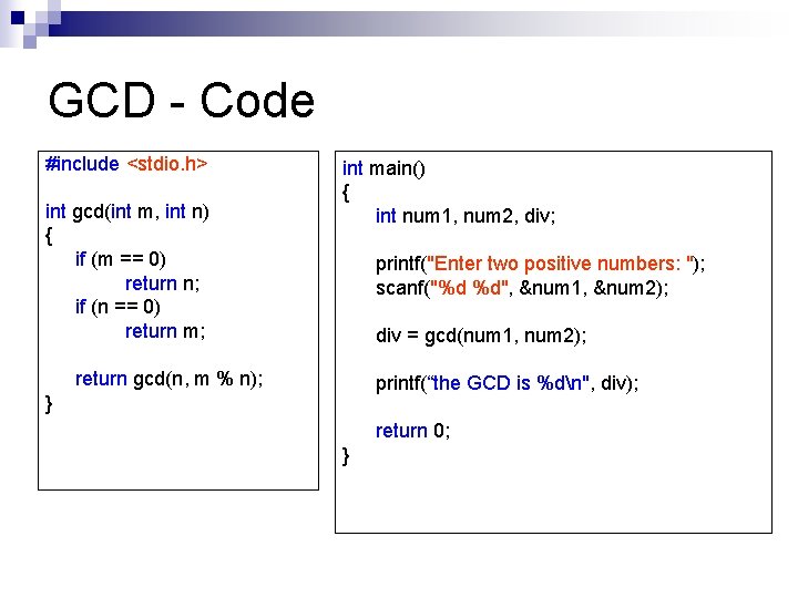 GCD - Code #include <stdio. h> int gcd(int m, int n) { if (m